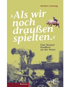 Als wir noch draußen spielten