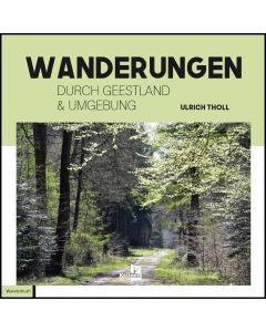 Wanderungen durch Geestland und Umgebung