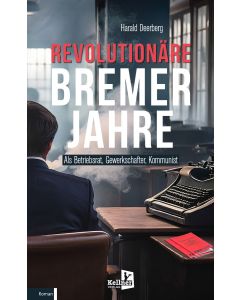 Revolutionäre Bremer Jahre