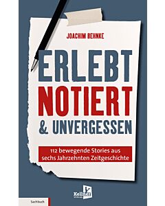 Erlebt, notiert und unvergessen