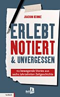Erlebt, notiert und unvergessen