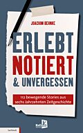 Erlebt, notiert und unvergessen