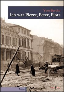 Ich war Pierre, Peter, Pjotr