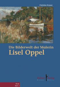 Die Bilderwelt der Malerin Lisel Oppel Cover