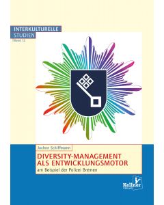 Diversity-Management als Entwicklungsmotor am Beispiel der Polizei Bremen