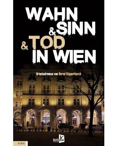 Wahn & Sinn & Tod in Wien