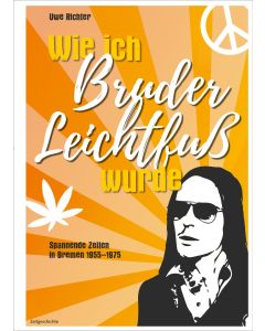 Wie ich Bruder Leichtfuß wurde