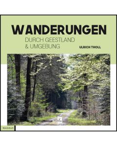Wanderungen durch Geestland und Umgebung