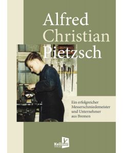 Ein erfolgreicher Messerschmiedemeister und Unternehmer aus Bremen